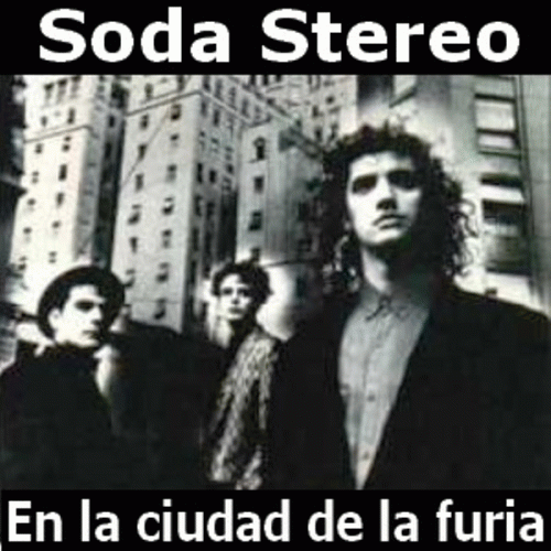 Soda Stereo : En la Ciudad de la Furia